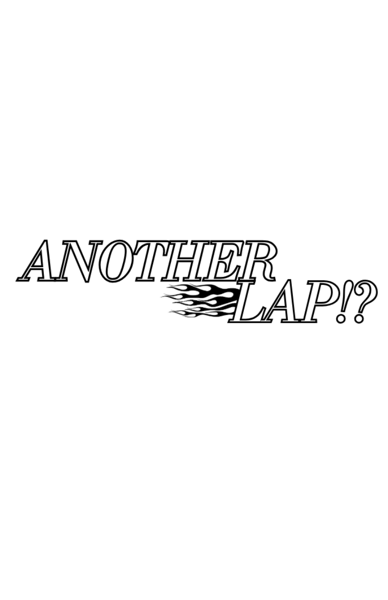 Another Lap!?